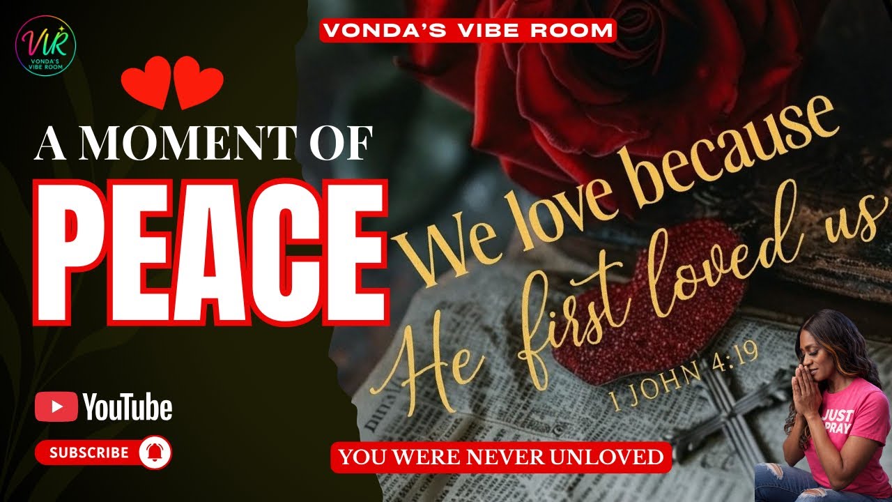 You Were Never Unloved | Moment of Peace | A Prayer for the Rejected & Alone