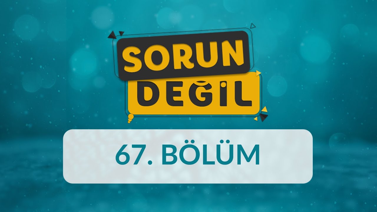 Evliliğin İlk Yılları Neden Önemli? - Sorun Değil 67.Bölüm