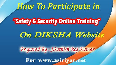 DIKSHA - "Safety & Security Online Training" - Fully Completed - Step by Step - Video (New)