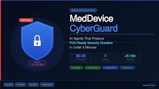 MedDevice CyberGuard: AI Agents Producing Cybersecurity Dossiers in Minutes | Amazon Nova Hackathon