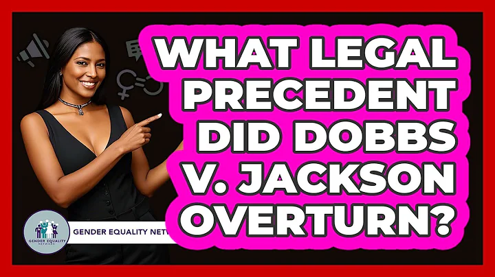 What Legal Precedent Did Dobbs v. Jackson Overturn?