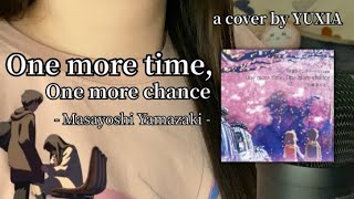 One more time one, more chance - Masayoshi Yamazaki | YUXIA Cover