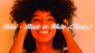 Koka - Black Or White (Remix)