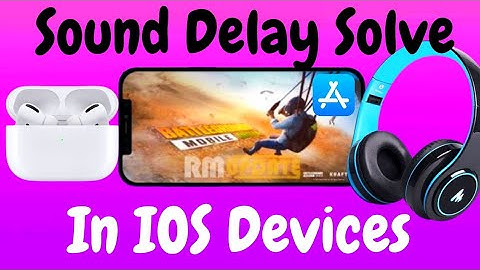 How to Solve Sound Delay in Bluetooth Earbud and Headphone in IOS/Tech Int