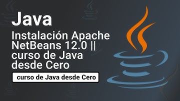 1. Instalación Apache NetBeans 12.0 || curso de Java desde Cero
