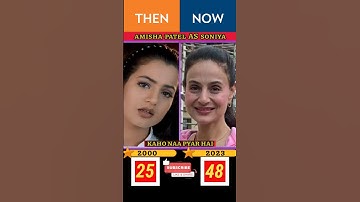 Kaho naa pyar hai Starcast | Thenandnow |#movie #thenandnow #starcast #hrithikroshan 😍#ameeshapatel