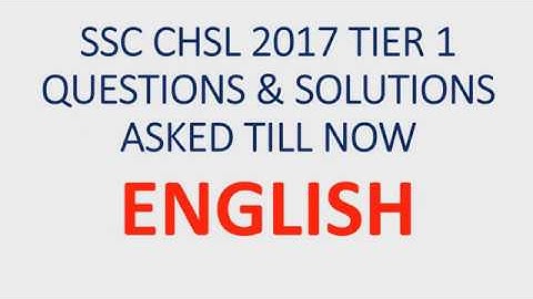 SSC CHSL TIER 1 2017 ALL  ENGLISH QUESTIONS AND SOLUTIONS