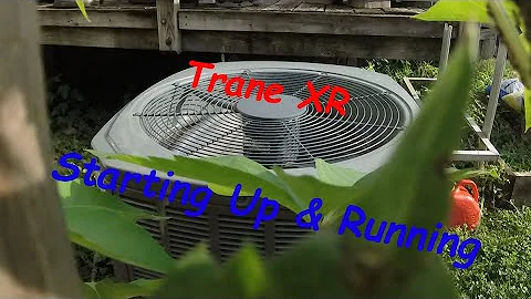 2015 Trane XR14 Air Conditioner Starting Up & Running