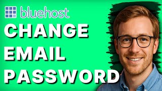 How to Change Bluehost Email Password [2026 Full Guide]