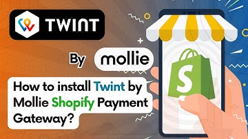 How to Install and Configure Twint by Mollie Payment Gateway on Shopify Stores?