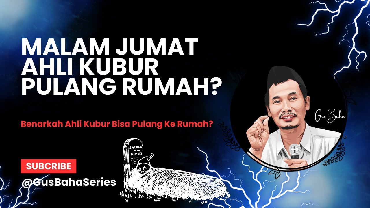APAKAH AHLI KUBUR PULANG SETIAP MALAM JUMAT? #gusbaha #ahlikubur #malamjumat