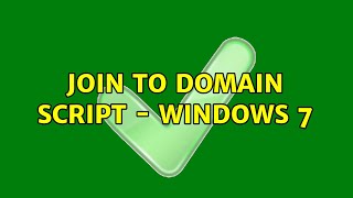 Join to Domain Script - Windows 7