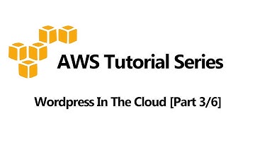Wordpress In The Cloud [Part 3/6] (NEWER VIDEO AVAILABLE)