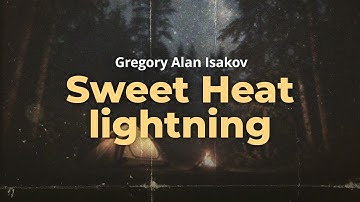 gregory alan isakov - sweet heat lightning (lyrics)