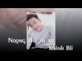 Noong Thả Ai Nơ  "Em chờ Anh Nhé" - Khánh Bii