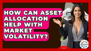 How Can Asset Allocation Help With Market Volatility? - Get Retirement Help