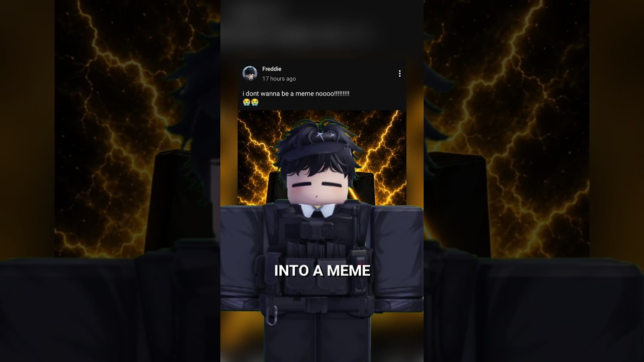 STOP TURNING ME INTO A MEME 😭