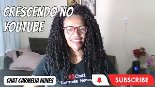Chat Carmelia Nunes Crescendo no youtube