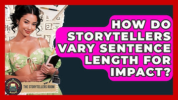 How Do Storytellers Vary Sentence Length For Impact? - The Storytellers Room