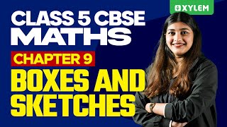 Class 5 CBSE Maths | Chapter 9: Boxes And Sketches | Xylem Class 5 CBSE