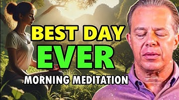 Dr. Joe Dispenza - BEST DAY EVER: Most Powerful Guided Morning Meditation