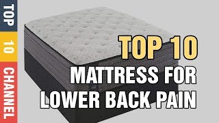 Top 10 Best Mattress For Lower Back Pain 2020 Reviews You Lower Back Pain 2020 Reviews, What S The Best Bed For Lower Back Pain