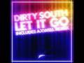 Dirty south - Let it Go (Axwell Remix)