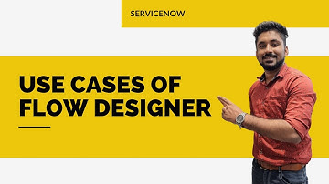 Different use cases of Flow Designer