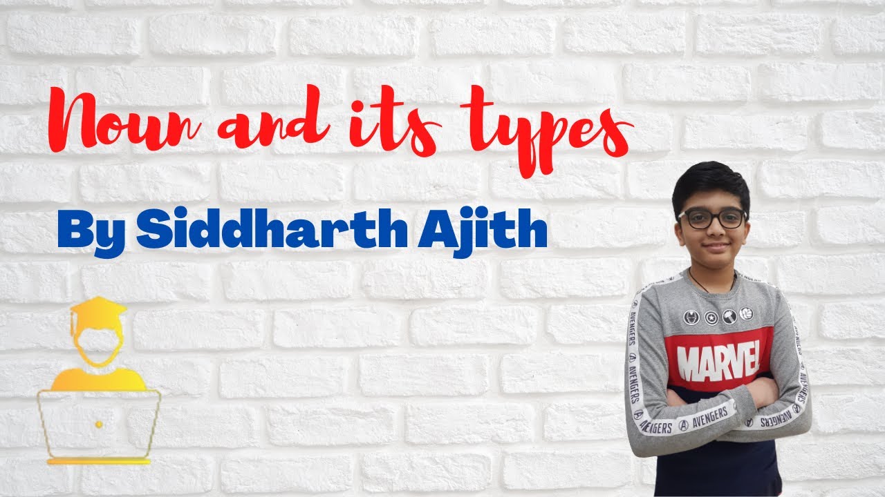 Noun and its types Nouns continued Explained by Siddharth Ajith