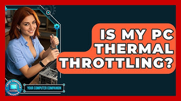 Is My PC Thermal Throttling? - Your Computer Companion