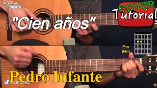 Video thumbnail of "Cien Años - Pedro Infante Cover/Tutorial Guitarra"