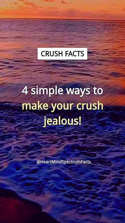 4 cara mudah untuk membuat gebetanmu cemburu | Crush Facts #shorts