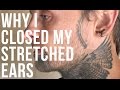 Why I Closed My Stretched Ears | UrbanBodyJewelry.com