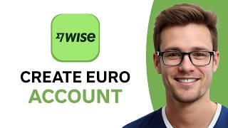 How To Create Euro Account On Wise (WORKING 2026!)