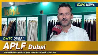 APLF 2023 DUBAI : Fashion & Leather Products Exhibition : Made in Brazil : Exhibitor Interviews