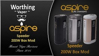 Aspire Speeder 200w box mod ~ hold on to your hats this ones a doozy