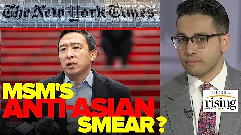 Saagar Enjeti: NYT's DISGUSTING Anti-Asian Smear Against Andrew Yang