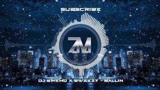 DJ Smemo x Sweezy - BALLIN Resimi