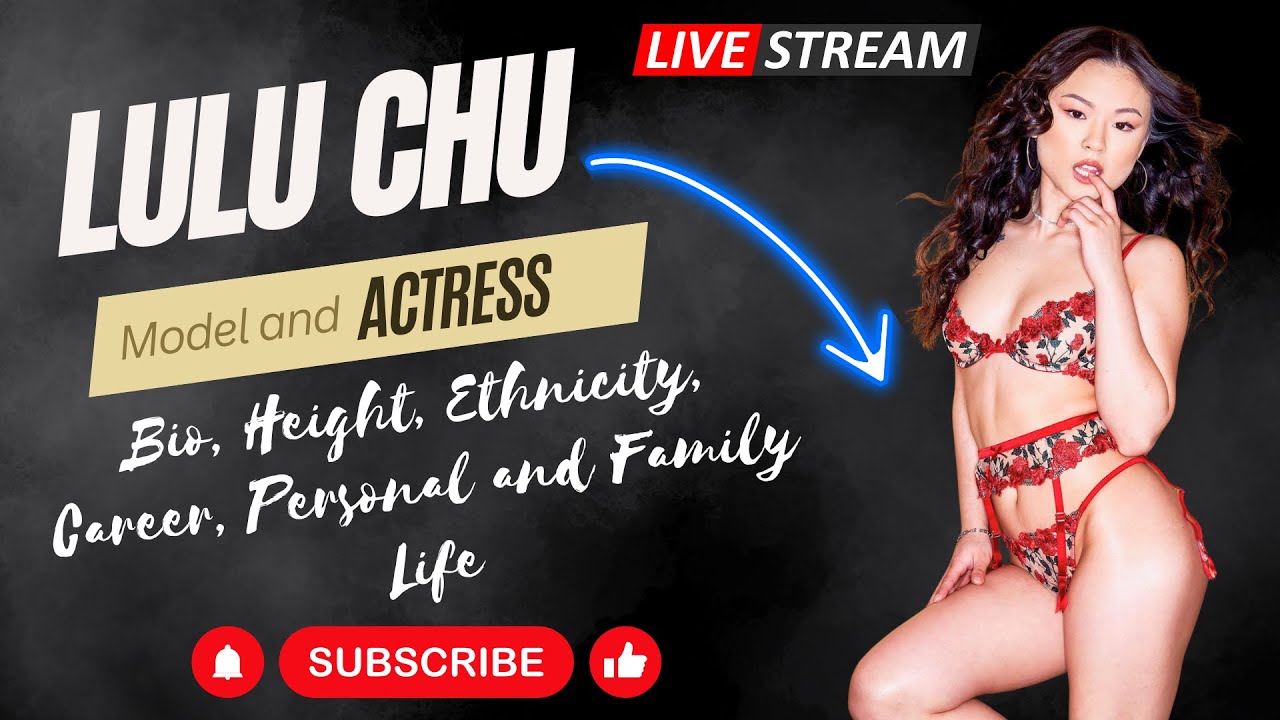 Lulu Chus Career Journey: From Humble Beginnings to Stardom