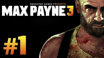 Max Payne 3 - Gameplay Walkthrough (Part 1) "Bad Habits"