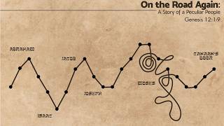 Worship Service, June 7, 2026, "On the Road Again,  A Story of a Peculiar People", Genesis 12:1-9
