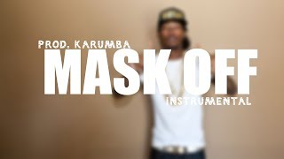 Mask Off Instrumental (prod. Karumba)