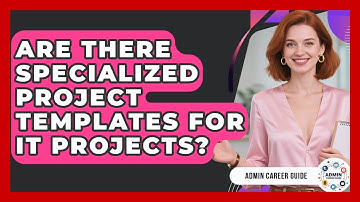Are There Specialized Project Templates For IT Projects? - Admin Career Guide