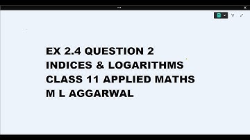 Ques 2 Ex 2.4 Indices & Logarithms Class 11 Applied Maths ML Aggarwal