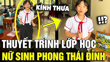 Thuyết trình VỀ LỚP HỌC của mình, nữ sinh lớp 5 
