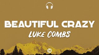 Lyrics 🎧: Luke Combs – Beautiful Crazy