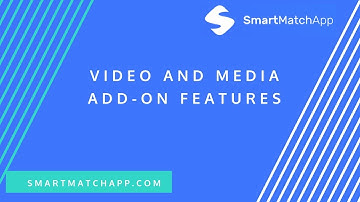 SmartMatchApp Video & Media Add On feature