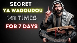 SECRET YA WADOUDOU 141 TIMES FOR 7 DAYS