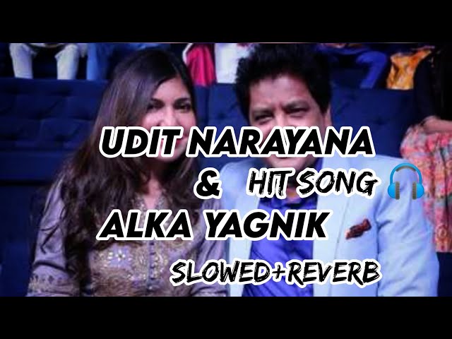 1hr nonstop hit lofi song Udit narayana and Alka Yagnik [slowed+Reverb] class=