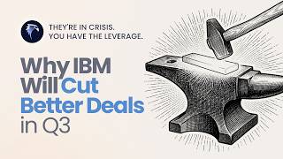 Why IBM Will Cut Better Deals in Q3